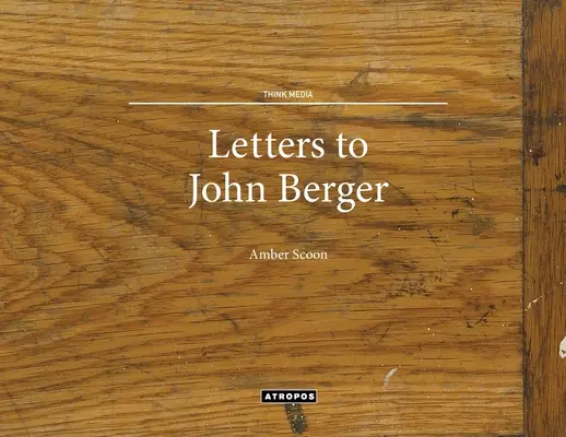 Levelek John Bergerhez - Letters to John Berger