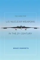 Az amerikai atomfegyverek mellett szóló érvek a 21. században - Case for U.S. Nuclear Weapons in the 21st Century