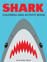 Shark Coloring and Activity Book: Mazes, Coloring, Dot to Dot, Word Search, and More!, Kids 4-8, 8-12