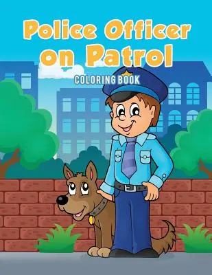 Police Officer on Patrol Coloring Book