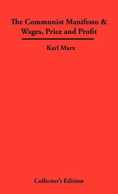 A kommunista kiáltvány & Bér, ár és profit - The Communist Manifesto & Wages, Price and Profit