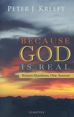 Mert Isten valóságos: Tizenhat kérdés, egy válasz - Because God Is Real: Sixteen Questions, One Answer