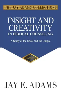 Belátás és kreativitás a bibliai tanácsadásban: A megszokott és az egyedi tanulmányozása - Insight and Creativity in Biblical Counseling: A Study of the Usual and the Unique