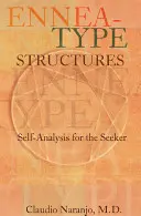 Ennea-típusú struktúrák: Önelemzés a kereső számára - Ennea-type Structures: Self-Analysis for the Seeker