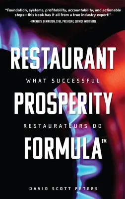 Éttermi jólét képlete(tm): Amit a sikeres vendéglősök tesznek - Restaurant Prosperity Formula(tm): What Successful Restaurateurs Do