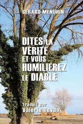 Dites la vrit et vous humilierez le diable (Dites la vrit et vous humilierez le diable) - Dites la vrit et vous humilierez le diable