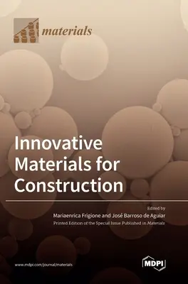 Innovatív építőanyagok - Innovative Materials for Construction