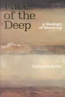 A mélység arca: A válás teológiája - The Face of the Deep: A Theology of Becoming