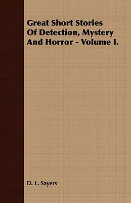 Nagyszerű rövid detektív-, rejtélyes és horror-történetek - II. kötet. - Great Short Stories of Detection, Mystery and Horror - Volume II.