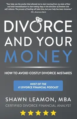 A válás és a pénzed: Hogyan kerüljük el a költséges válási hibákat? - Divorce and Your Money: How to Avoid Costly Divorce Mistakes