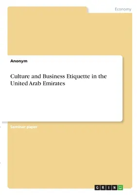 Kultúra és üzleti etikett az Egyesült Arab Emírségekben - Culture and Business Etiquette in the United Arab Emirates