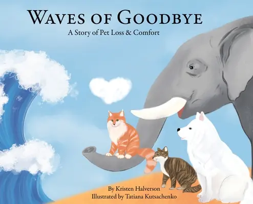 A búcsú hullámai: A Story of Pet Loss & Comfort - Waves of Goodbye: A Story of Pet Loss & Comfort