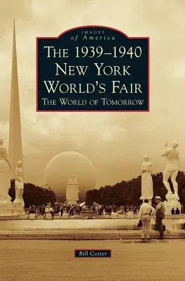 Az 1939-1940-es New York-i világkiállítás A holnap világa - The 1939-1940 New York World's Fair the World of Tomorrow