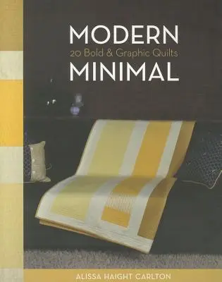 Modern minimál-nyomdás-az-demand-kiadás: 20 merész és grafikus takaró - Modern Minimal-Print-On-Demand-Edition: 20 Bold & Graphic Quilts