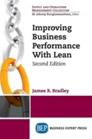 Az üzleti teljesítmény javítása a Lean segítségével, második kiadás - Improving Business Performance With Lean, Second Edition