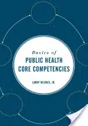 A közegészségügyi alapkompetenciák alapjai - Basics of Public Health Core Competencies