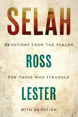 Selah: Áhítatok a zsoltárokból azok számára, akiknek nehézséget okoz az odaadás - Selah: Devotions from the Psalms for Those Who Struggle with Devotion