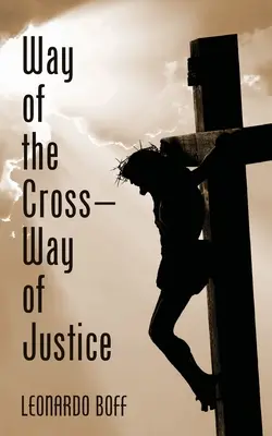 A kereszt útja - az igazságosság útja - Way of the Cross-Way of Justice