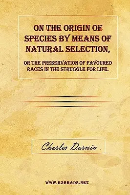 A fajok eredetéről a természetes kiválasztás útján, avagy a kivételezett fajok megőrzése az életért folytatott küzdelemben. - On the Origin of Species by Means of Natural Selection, or the Preservation of Favoured Races in the Struggle for Life.