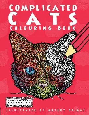 Bonyolult macskák: Színezőkönyv - Complicated Cats: Colouring Book