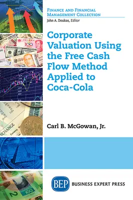 Vállalati értékelés a szabad cash flow módszerrel a Coca-Colára alkalmazva - Corporate Valuation Using the Free Cash Flow Method Applied to Coca-Cola