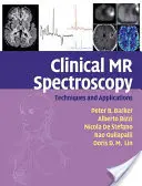 Klinikai MR-spektroszkópia: Technika és alkalmazások - Clinical MR Spectroscopy: Techniques and Applications