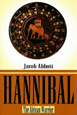 Hannibál: Az afrikai harcos - Hannibal: The African Warrior