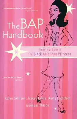 A Bap kézikönyv: A fekete amerikai hercegnő hivatalos útmutatója - The Bap Handbook: The Official Guide to the Black American Princess