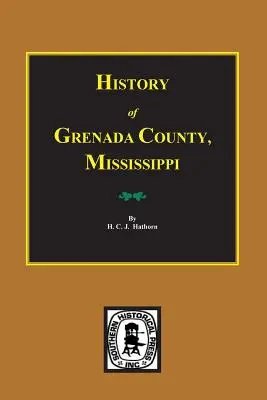 Grenada megye története, Mississippi - History of Grenada County, Mississippi