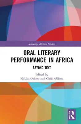 Szóbeli irodalmi előadás Afrikában: Beyond Text - Oral Literary Performance in Africa: Beyond Text