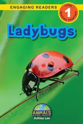 Ladybugs: Animals That Make a Difference! (Engaging Readers, 1. szint) - Ladybugs: Animals That Make a Difference! (Engaging Readers, Level 1)