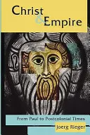 Krisztus és a birodalom: Páltól a posztkoloniális időkig - Christ and Empire: From Paul to Postcolonial Times