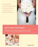 Hogyan indítsunk otthonról esküvőszervező vállalkozást? - How to Start a Home-Based Wedding Planning Business