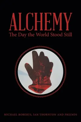 Alkimia: A nap, amikor a világ megállt - Alchemy: The Day the World Stood Still