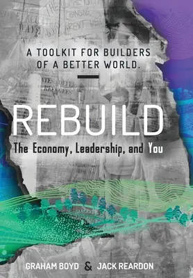 Újjáépítés: a gazdaság, a vezetés és te - Rebuild: the Economy, Leadership, and You