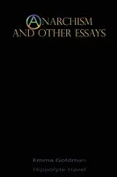 Anarchizmus és egyéb esszék - Anarchism and Other Essays