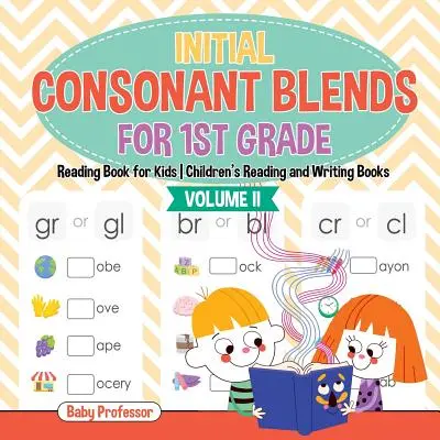 Initial Consonant Blends for 1st Grade Volume II - Olvasókönyv gyerekeknek Gyerekeknek szóló olvasó és írókönyvek - Initial Consonant Blends for 1st Grade Volume II - Reading Book for Kids Children's Reading and Writing Books