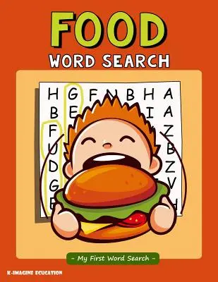 Élelmiszer szókereső - Az első szókeresőm: Szókereső rejtvény gyerekeknek 4 - 6 éves korig - Food Word Search - My First Word Search: Word Search Puzzle for Kids Ages 4 - 6 Years