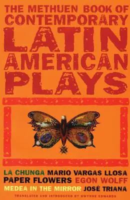 Latin-amerikai színdarabok könyve: La Chunga; Papírvirágok; Médeia a tükörben - Book of Latin American Plays: La Chunga; Paper Flowers; Medea in the Mirror