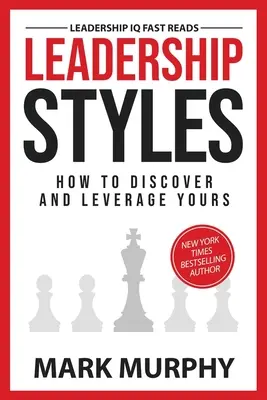 Vezetési stílusok: Hogyan fedezzük fel és használjuk ki a sajátunkat - Leadership Styles: How To Discover And Leverage Yours