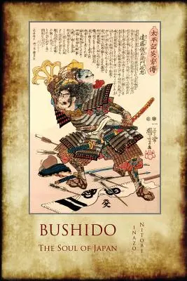 Bushido, Japán lelke: 13 egész oldalas színes illusztrációval a szamurájok korából. - Bushido, the Soul of Japan: with 13 full-page colour illustrations from the time of the Samurai.