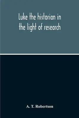 Lukács a történetíró a kutatás fényében - Luke The Historian In The Light Of Research