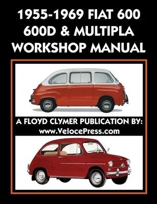 1955-1969 Fiat 600 - 600d & Multipla Gyári Műhely Kézikönyv - 1955-1969 Fiat 600 - 600d & Multipla Factory Workshop Manual