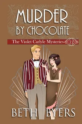 Murder By Chocolate: A Violet Carlyle Historical Mystery