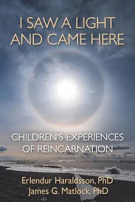 Láttam egy fényt és idejöttem: Gyermekek tapasztalatai a reinkarnációról - I Saw A Light And Came Here: Children's Experiences of Reincarnation