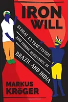 Iron Will: Globális extrakcionizmus és bányászati ellenállás Brazíliában és Indiában - Iron Will: Global Extractivism and Mining Resistance in Brazil and India