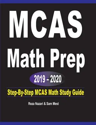 MCAS Math Prep 2019 - 2020: MCAS Math Study Guide: Step-By-Step MCAS Matematika Tanulmányi útmutató - MCAS Math Prep 2019 - 2020: Step-By-Step MCAS Math Study Guide