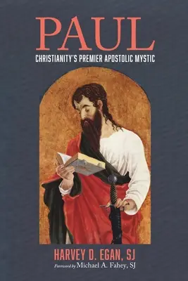 Pál: A kereszténység első számú apostoli misztikusa - Paul: Christianity's Premier Apostolic Mystic