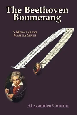 A Beethoven-bumeráng: A Megan Crespi Mystery Series Novel - The Beethoven Boomerang: A Megan Crespi Mystery Series Novel