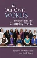 In Our Own Words: Vallásos élet egy változó világban - In Our Own Words: Religious Life in a Changing World